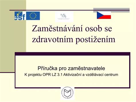 ozpov|ZAMĚSTNÁVÁNÍ OSOB SE ZDRAVOTNÍM POSTIŽENÍM .